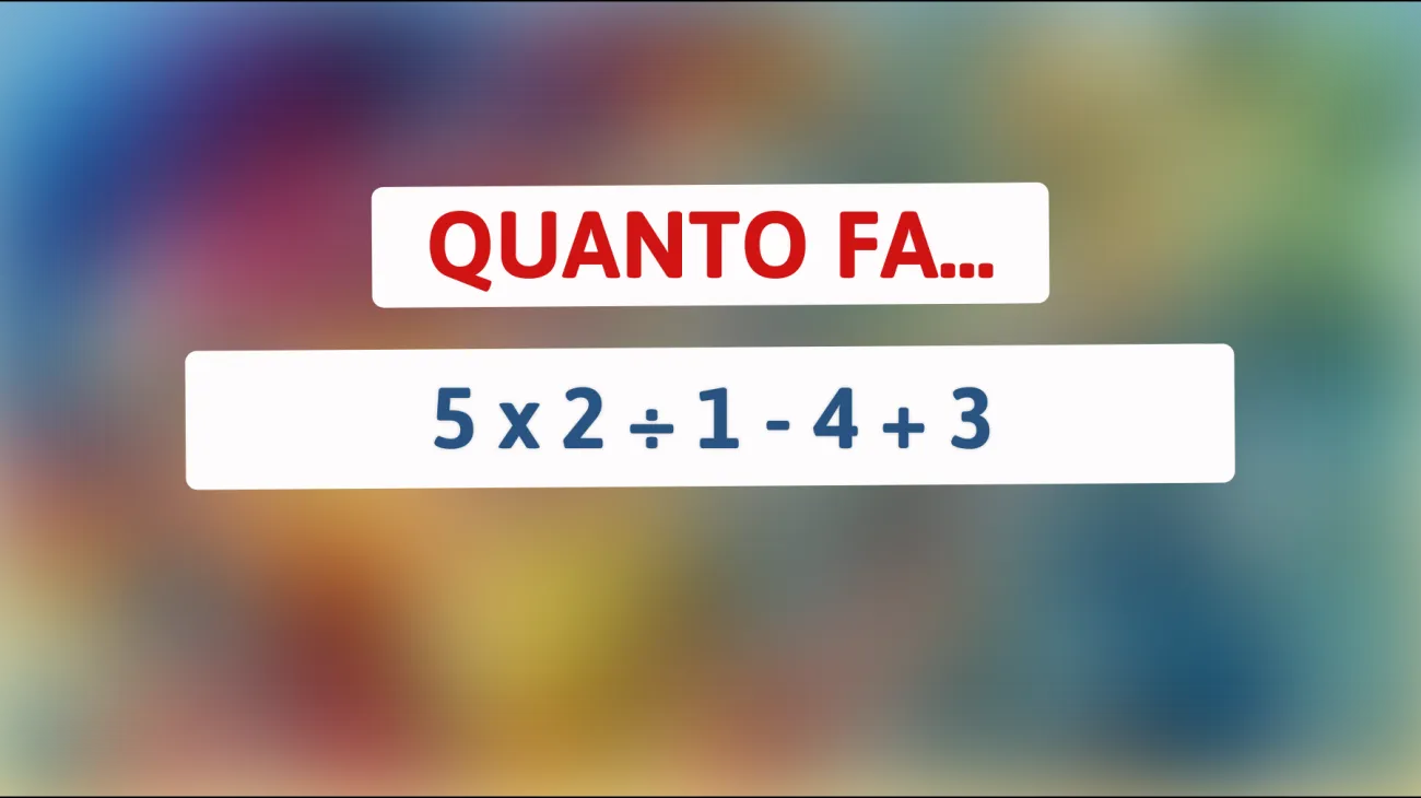\"Solo i geni risolvono questo enigma: scopri il risultato dell'equazione che ha stregato il web!\""